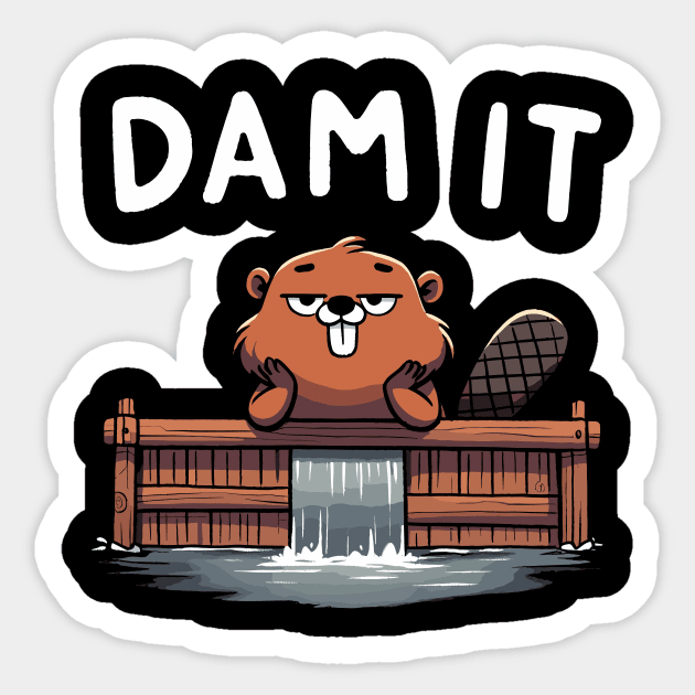 Damn Dam it Beaver (Back Print) Sticker by DoodleDashDesigns